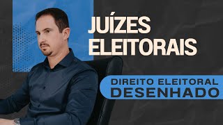 Juízes Eleitorais | Direito Eleitoral Desenhado