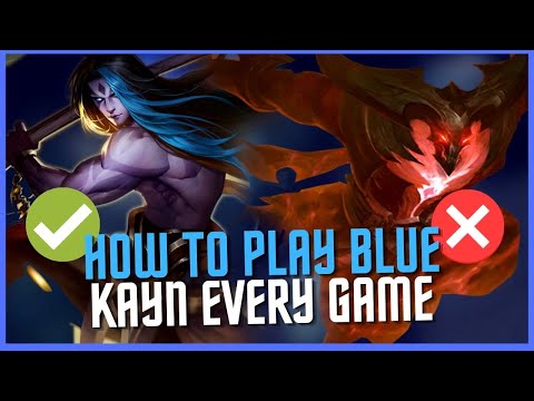 How to Play Blue Kayn Every Game (Never go Red Again!)