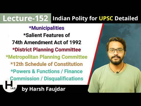 L152: Features of Municipalities, Metropolitan & District Planning Committee |Indian Polity for UPSC