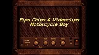 Pips Chips & Videoclips - Motorcycle Boy