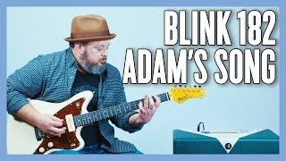 Blink 182 Adam&#39;s Song Guitar Lesson + Tutorial