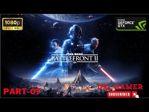 STAR WARS BATTLEFRONT 2 ENDING/KYLO REN EPILOGUE  Gameplay Walkthrough Part-07 CAMPAIGN[1080P 60FPS]