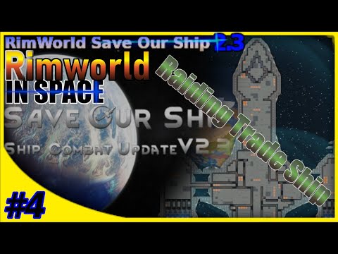 #4 Rimworld Save Our Ship 2.3 - Raiding Rimworld Trade Ship