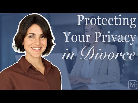 How to Protect Your Privacy During a Divorce