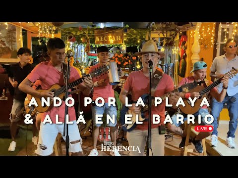 Grupo Herencia - Ando Por La Playa & Allá En El Barrio (Sesión En Vivo)