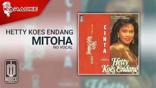 Download lagu Hetty Koes Endang - Mitoha ( Karaoke Video) | No Vocal mp3