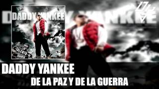 Daddy Yankee - De la Paz Y De La Guerra - Talento de Barrio
