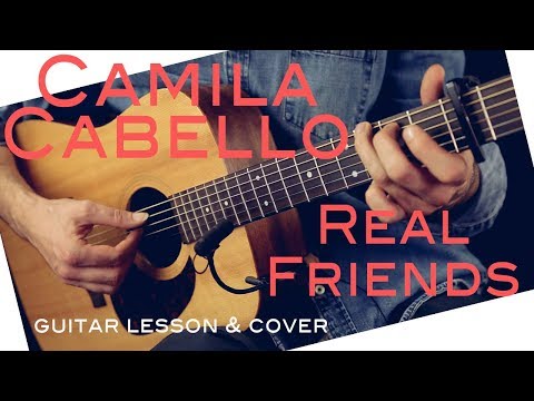 Real Friends-Camila Cabello  Guitar Lesson & TAB /Camila Cabello Guitar Tutorial/Real Friends Cover