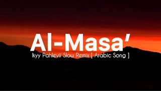 Download lagu Al-Masa’ - Ikyy Pahlevii  Slow Remix Arabic (  Lyric Video ) mp3