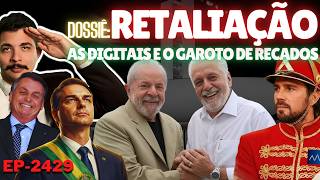 Dossiê: RETALIAÇÃO - As Digitais de LULA e o GAROTO de RECADOS + Os VÁRIOS Vorcaros do LOBBY