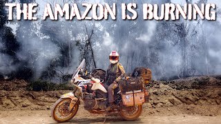 Adventure or Apocalypse? Riding through the Burning Amazon (S4:E23) #motovlog