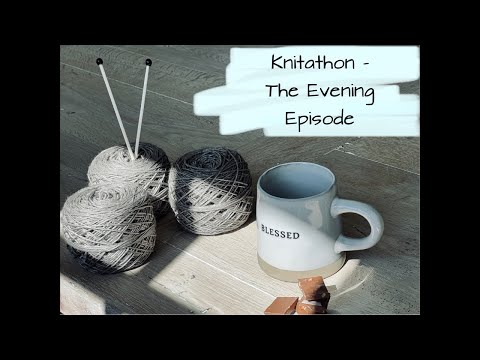 Knitathon, The Evening Episode