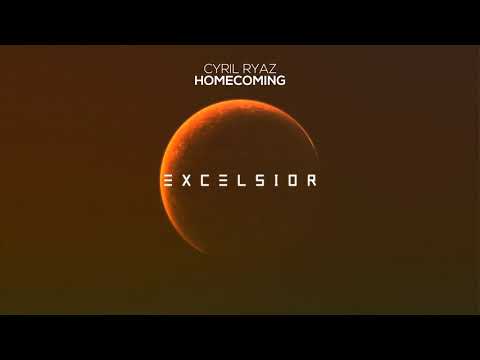 Cyril Ryaz - Homecoming [Excelsior Music Release]