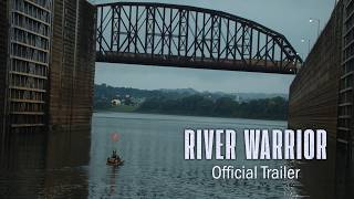 River Warrior | Official Documentary Trailer