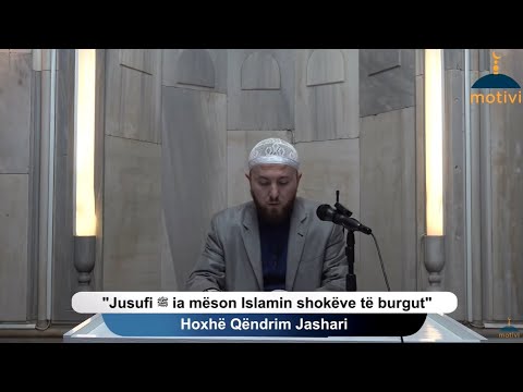 |10| Jusufi ﷺ ia mëson Islamin shokëve të burgut  - Hoxhë Qëndrim Jashari