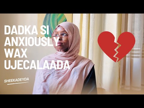 Jaceylka kuma fiicni | Daawo hadda anxious attachment leedahay. 