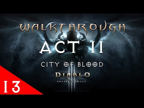 Diablo III Ultimate Evil Edition City Of Blood Gameplay Walkthrough (Act 2 - Part 13)