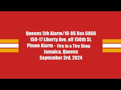 FDNY Dispatch Audio Queens 5th Alarm / 10-86 Box 6066 - 9/3/2024