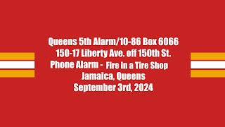 FDNY Dispatch Audio Queens 5th Alarm / 10-86 Box 6066 - 9/3/2024