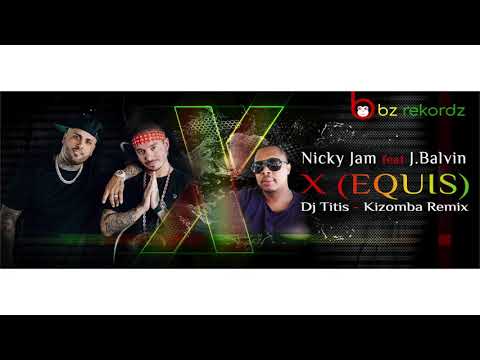 Nicky Jam feat J  Balvin   X EQUIS Kizomba remix Dj Titis