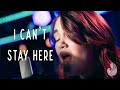 I Can't Stay Here