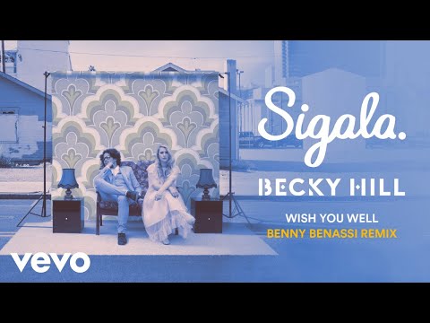 Sigala, Becky Hill - Wish You Well (Benny Benassi Remix) [Audio]