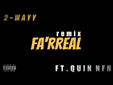 2-Wayy - Fa'rreal Remix ft. Quin Nfn (Official Audio)