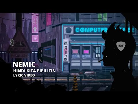 NEMIC - Hindi Kita Pipilitin (OFFICIAL LYRIC VIDEO)