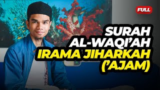 Download lagu SURAH AL-WAQI'AH IRAMA JIHARKAH ('AJAM) mp3