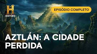 ONDE ESTÁ A TERRA NATAL DOS ASTECAS? | Cidades Ocultas | Episódio Completo