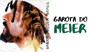 Gabriel Moura - Garota do Méier