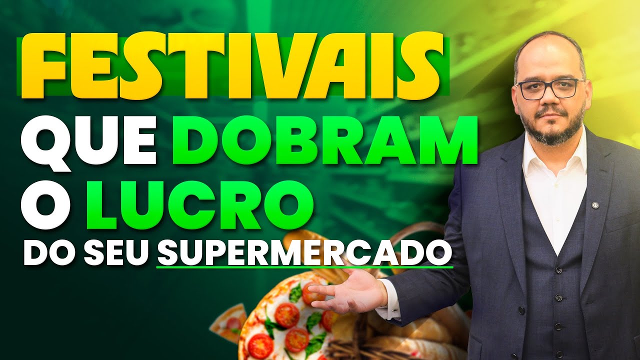 Festivais que dobram o lucro do seu supermercado