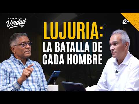 La BATALLA del hombre de Dios contra la LUJURIA | Ep 12 | Eternidad+