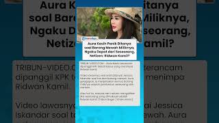 Aura Kasih Panik Ditanya soal Barang Mewah Miliknya, Ngaku Dapat dari Seseorang, Ridwan Kamil?
