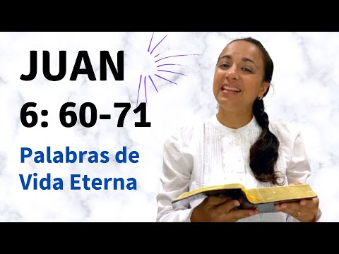 Juan 6:  60-71 (Palabras de Vida Eterna) - Kateryna Karreras