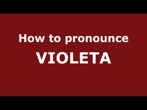 How to Pronounce VIOLETA in Spanish - PronounceNames.com