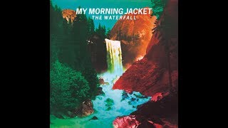 MY MORNING JACKET ~ ONLY MEMORIES REMAIN  2015