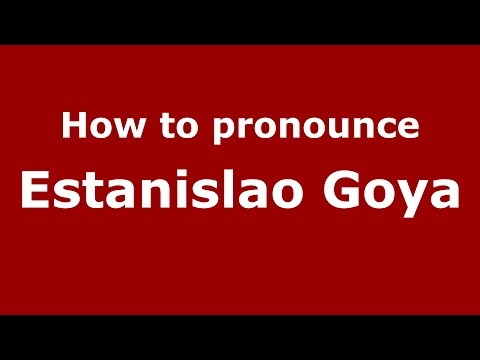 How to pronounce Estanislao Goya (Spanish/Argentina) - PronounceNames.com