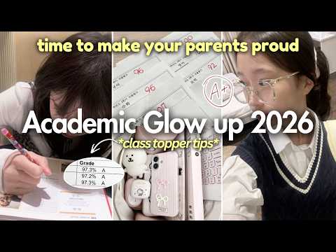 How to Have an ACADEMIC GLOW UP in 2026 (CLASS TOPPER TIPS) To Make Your Parents Proud!