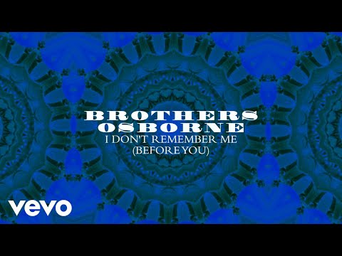 Brothers Osborne - I Don’t Remember Me (Before You) (Official Audio)