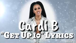 Cardi B - Get Up 10 Lyrics