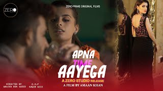 APNA TIME AAYEGA - SHORT FILM | MUSIC & LOVE | HOT WEB SERIES | FULL MOVIE HINDI | ZERO PRIME