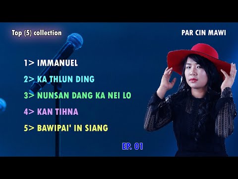 Top (5) Song Collection | Par Cin Mawi EP.01 @dₗbₘₑdᵢₐ