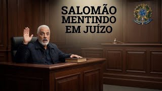 Paulo Salomão Mentiu durante  Audiência