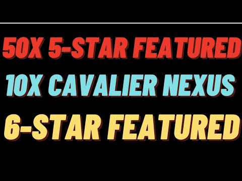 50+ Featured 5-Star, 10X Cav Nexus Crystals & Featured 6-Star Crystal Opening!