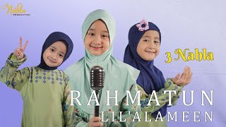 Download lagu RAHMATUN LIL'ALAMEEN - 3 NAHLA ( Cover ) mp3
