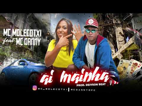 MC MOLECOTXI FEAT MC DANNY - AI MAINHA