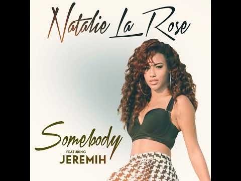 Natalie La Rose - Somebody (feat. Jeremih) (Super Clean)