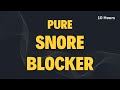 Pure Snore Blocker Ultimate White Brown Noise Fusion To Block Heavy Snoring Black Screen