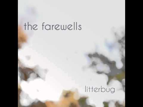 The Farewells - Litterbug